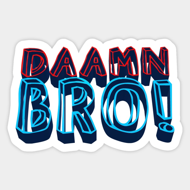 Daamn Bro! - Theo Von Quote Fan Design Sticker by Ina